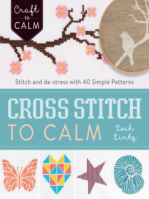 Title details for Cross-Stitch to Calm by Leah Lintz - Available